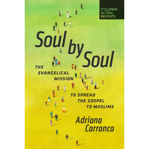 Soul by Soul: The Evangelical Mission to Spread the Gospel to Muslims