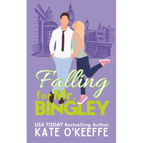 Falling for Mr. Bingley: A sweet and funny romantic comedy novella