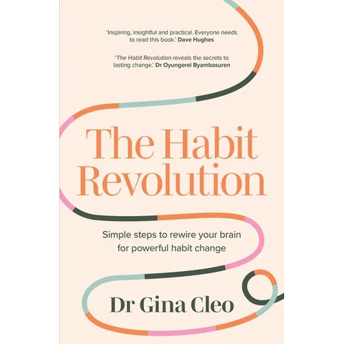 The Habit Revolution: Simple Steps to Rewire Your Brain for Powerful Habit Change