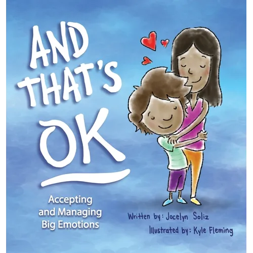 And That's OK - Accepting and Managing Big Emotions