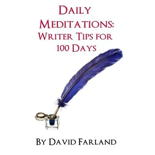 Daily Meditations: Writer Tips for 100 Days