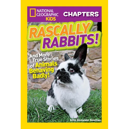 Rascally Rabbits!: And More True Stories of Animals Behaving Badly