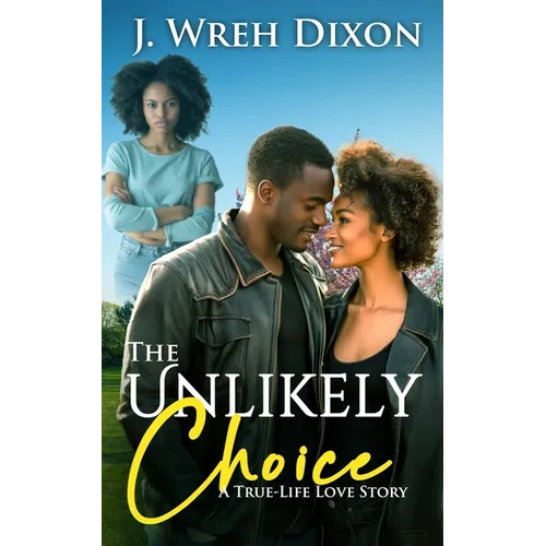 The Unlikely Choice: A True-Life Love Story