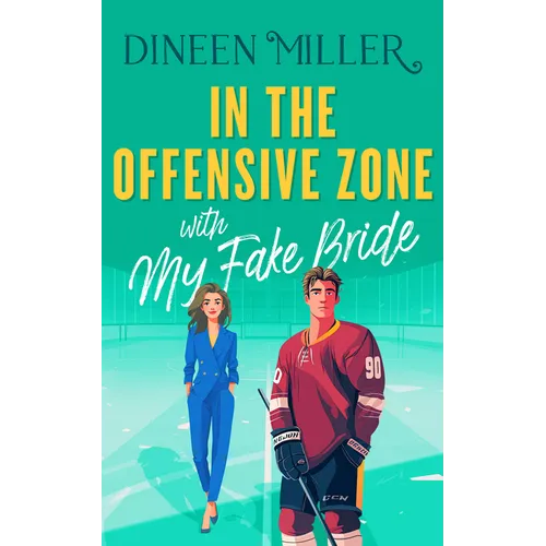In the Offensive Zone with My Fake Bride: A Sweet Hockey Sports Romcom