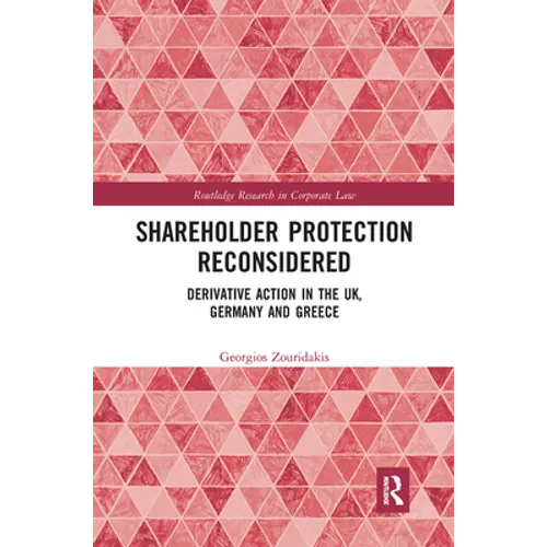 Shareholder Protection Reconsidered: Derivative Action in the UK, Germany and Greece