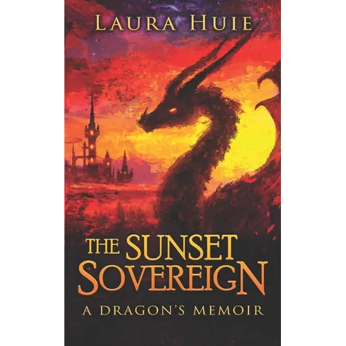 The Sunset Sovereign: A Dragon's Memoir