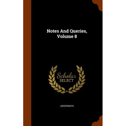 Notes And Queries, Volume 8
