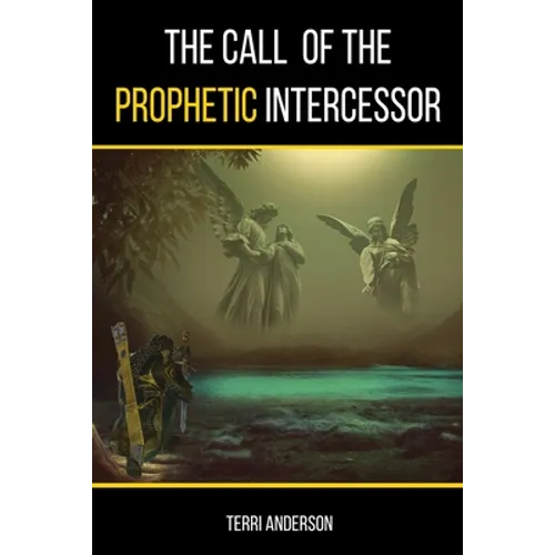 The Call Of The Prophetic Intercessor