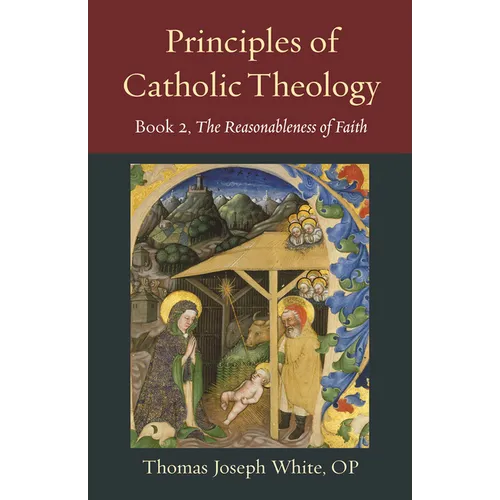 Principles of Catholic Theology, Book 2: On the Rational Credibility of Christianity