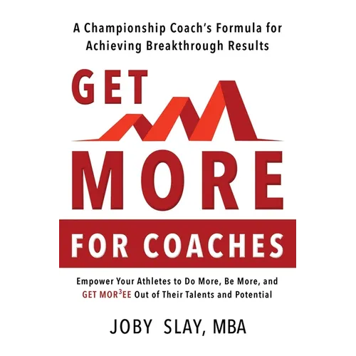 Get More:: A Championship Coach's Formula for Achieving Breakthrough Results