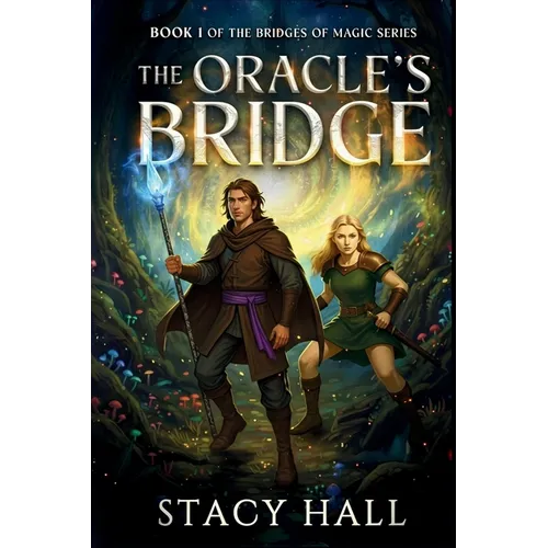 The Oracle's Bridge: Book 1 of The Bridges of Magic Series