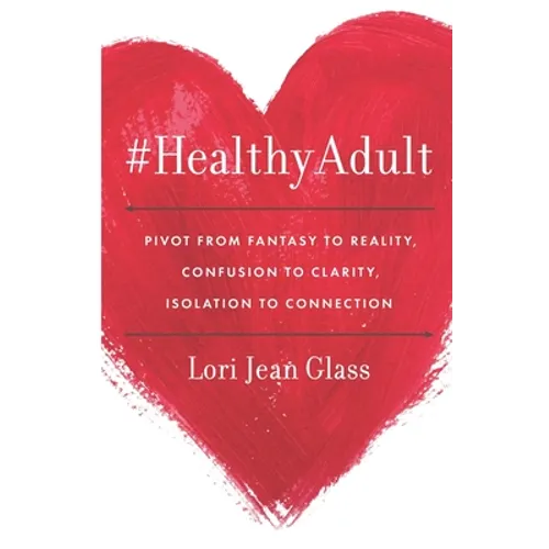 #HealthyAdult: PIVOT from Fantasy to Reality, Confusion to Clarity, Isolation to Connection