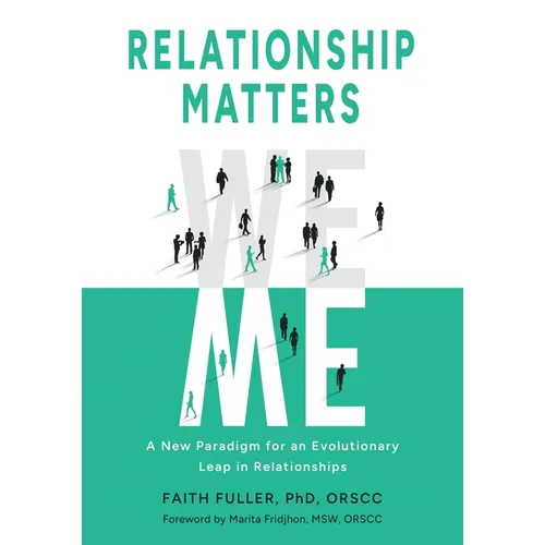 Relationship Matters: A New Paradigm for an Evolutionary Leap in Relationships