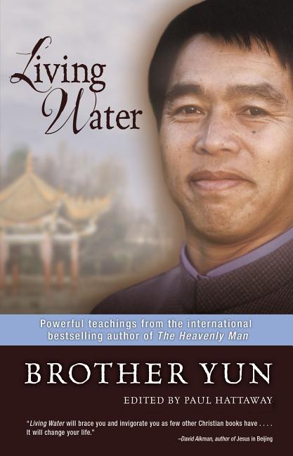 Living Water: Powerful Teachings from the International Bestselling Author of The Heavenly Man Book