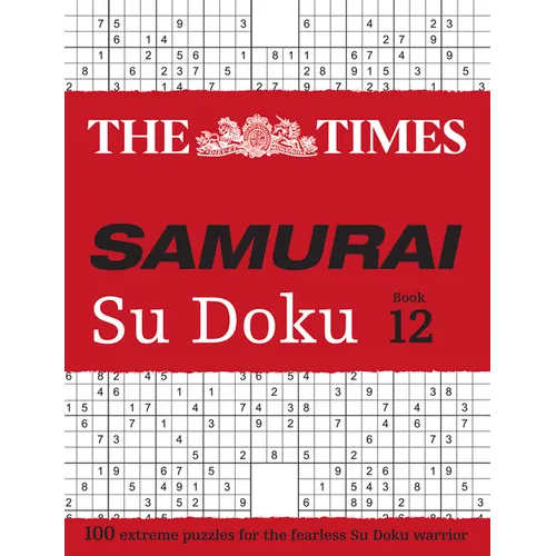 Times Samurai Su Doku 12: 100 Extreme Puzzles for the Fearless Su Doku Warrior