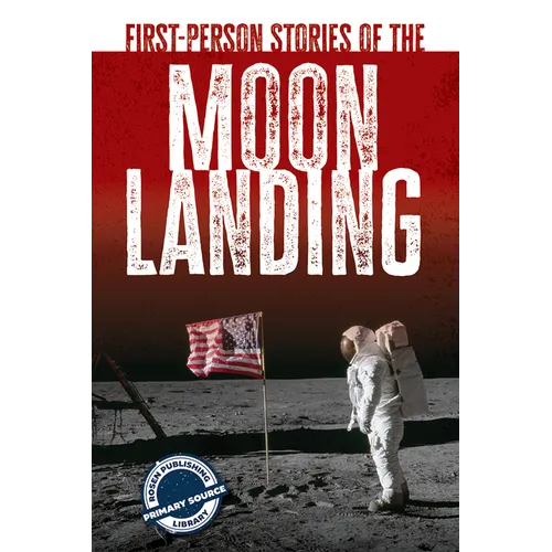 First-Person Stories of the Moon Landing