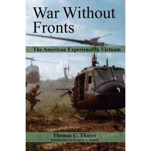 War Without Fronts: The American Experience in Vietnam