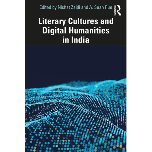 Literary Cultures and Digital Humanities in India