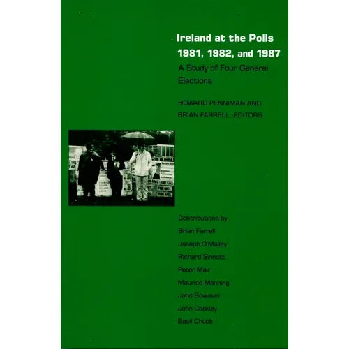 Ireland at the Polls 1981, 1982, and 1987: A Study of Four General Elections