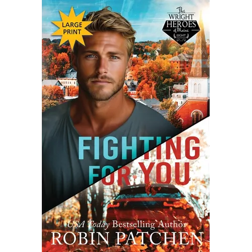 Fighting for You: Large Print Edition