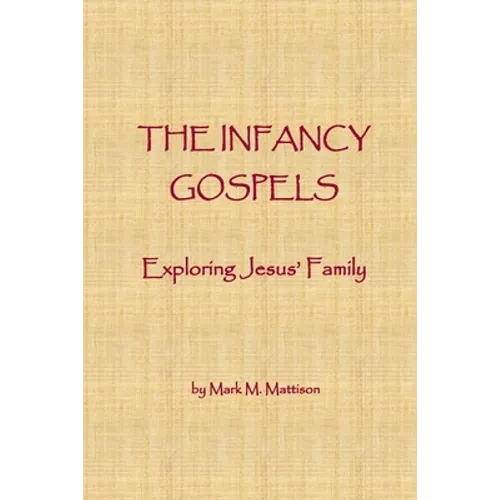 The Infancy Gospels: Exploring Jesus' Family