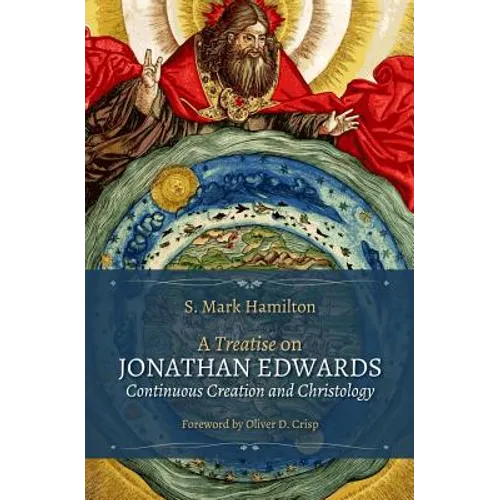 A Treatise on Jonathan Edwards, Continuous Creation and Christology