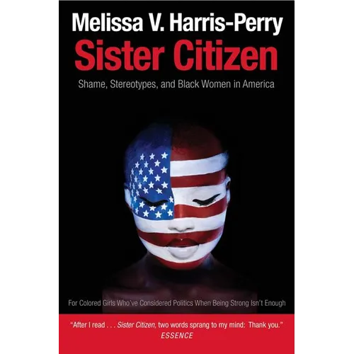 Sister Citizen: Shame, Stereotypes, and Black Women in America