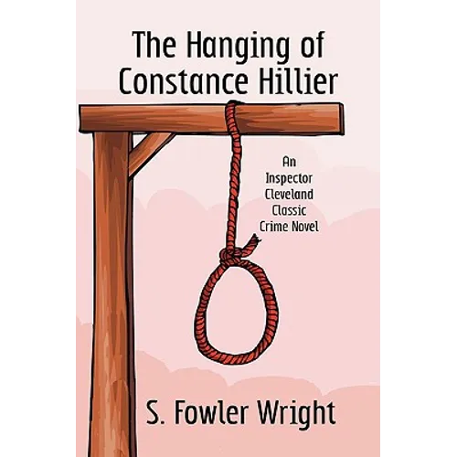 The Hanging of Constance Hillier: An Inspector Cleveland Classic Crime Novel