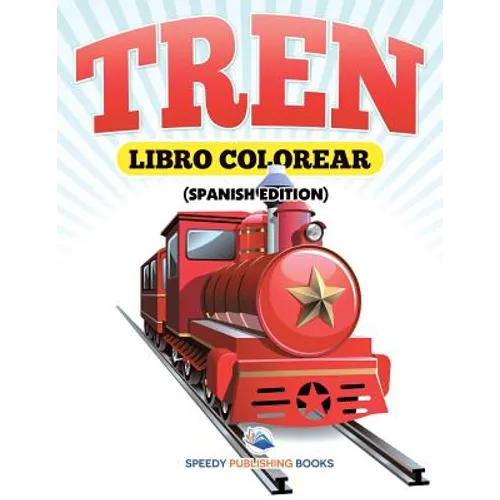 Libro Colorear Tren (Spanish Edition)