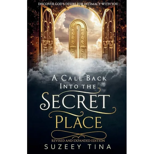 A Call Back Into The Secret Place