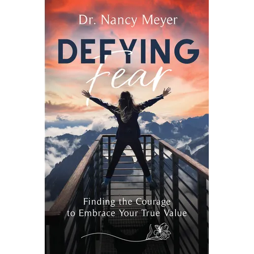 Defying Fear: Finding the Courage to Embrace Your True Value