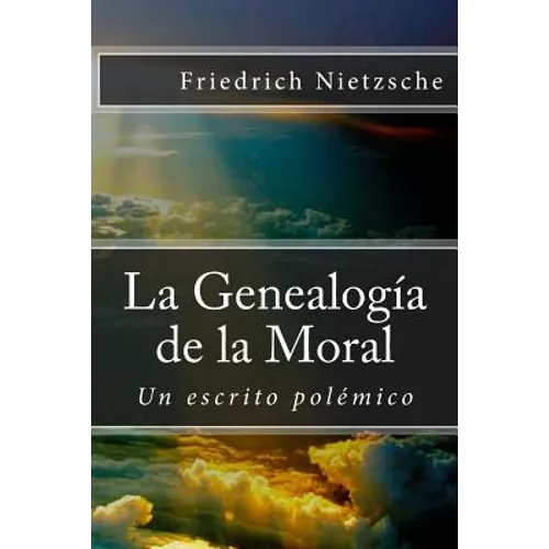 La Genealogía de la Moral: Un escrito polémico