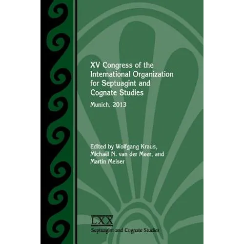 XV Congress of the International Organization for Septuagint and Cognate Studies: Munich, 2013