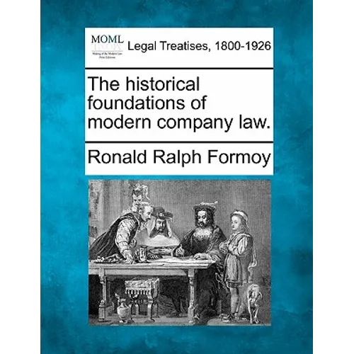 The historical foundations of modern company law.