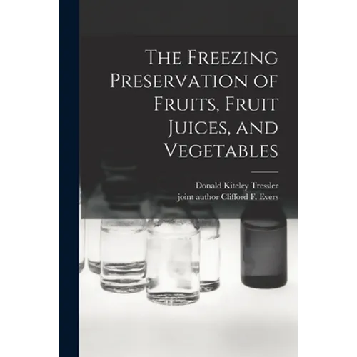 The Freezing Preservation of Fruits, Fruit Juices, and Vegetables