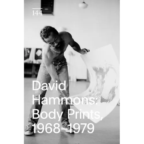 David Hammons: Body Prints, 1968-1979