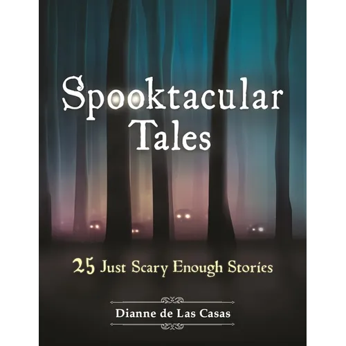 Spooktacular Tales: 25 Just Scary Enough Stories
