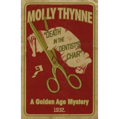Death in the Dentist's Chair: A Golden Age Mystery