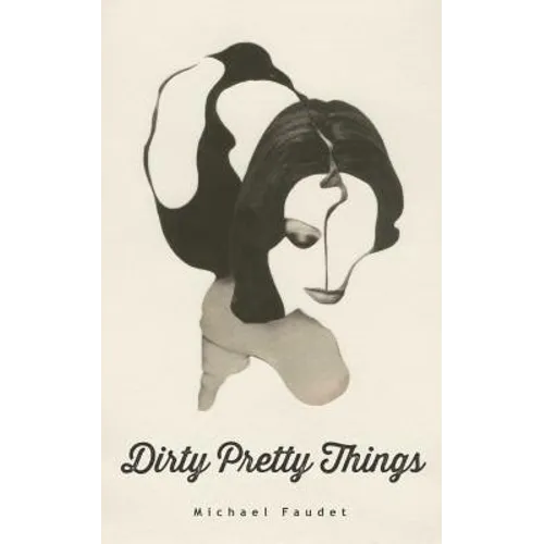 Dirty Pretty Things: Volume 1