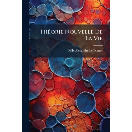 Théorie Nouvelle De La Vie