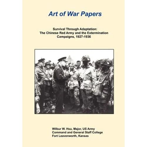 Survival Through Adaptation: The Chinese Red Army and the Extermination Campaigns, 1927-1936