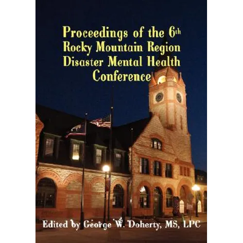 From Crisis to Recovery: Proceedings of the 6th Rocky Mountain Region Disaster Mental Health Conference