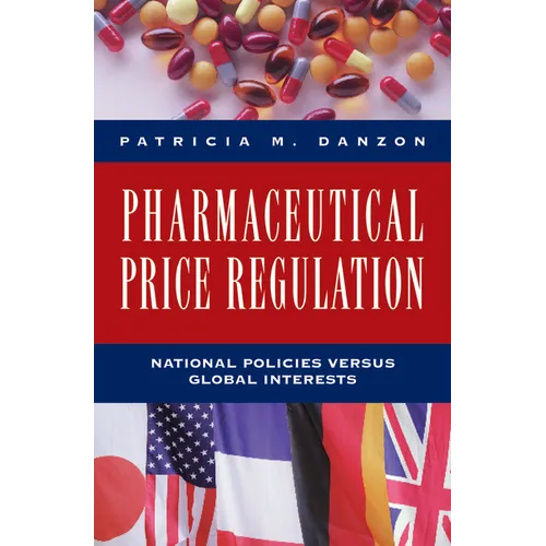 Pharmaceutical Price Regulation:: National Policies Versus Global Interests