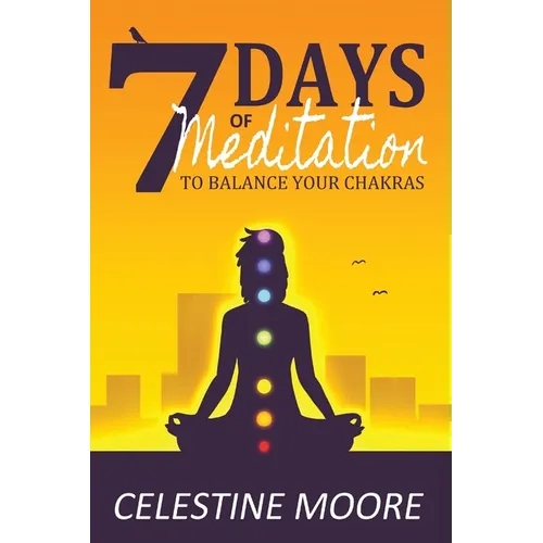 7 Days of Meditation: To Balance Your Chakras