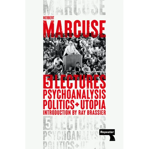 Psychoanalysis, Politics, and Utopia: Five Lectures