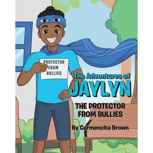 The Adventures of Jaylyn - The Protector from Bullies