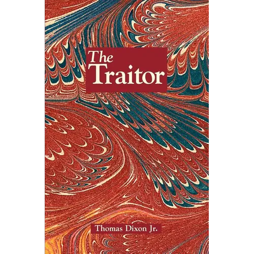 The Traitor: A Story of the Fall of the Invisible Empire