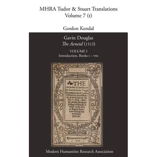 Gavin Douglas, 'The Aeneid' (1513) Volume 1: Introduction, Books I to VIII
