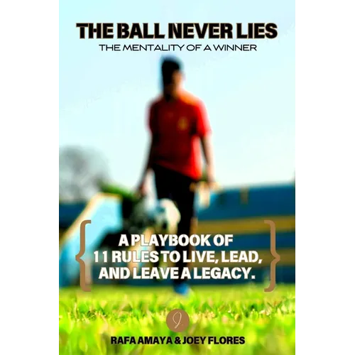 The Ball Never Lies: The Mentality of a Winner