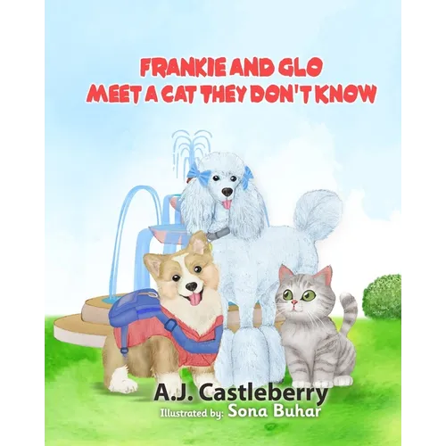 Frankie and Glo Meet a Cat They Don't Know: A Book about Inclusion and Diversity